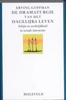 De dramaturgie van het dagelijks leven - Erving Goffman - 9789061319474