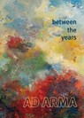 Ad Arma - Between the Years - Piet Augustijn ; Paul Roomer - 9789062169238
