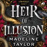Heir of illusion - Madeline Taylor - 9789062229512
