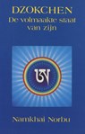 Dzokchen, de volmaakte staat van zijn - N. Norbu - 9789063500665