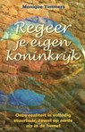 Regeer je eigen Koninkrijk - Monique Timmers - 9789063789923