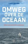 Omweg over de oceaan - Lars Bosma - 9789064108341