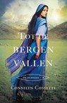 Tot de bergen vallen - Connilyn Cossette - 9789064514173