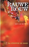 Rauwe rouw - Jan C. van der Heide - 9789065860576