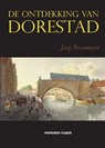 De ontdekking van Dorestad - Joep Rozemeyer - 9789067282826