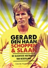 Gerard den Haan - schoppen en slaan - Cécile Koekkoek - 9789067971072