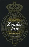 Zonder last  Beschouwingen over de regels in de politiek - Joop van de Berg ; Joop van den Berg ; Bert van de Braak ; Bert van den Braak & Bram Hahn - 9789068828719