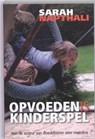 Opvoeden is kinderspel - Sarah Napthali - 9789069638232