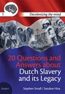 20 questions and answers about Dutch slavery and its legacy - Stephen Small ; Sandew Hira - 9789074897792