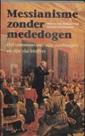Messianisme zonder mededogen - M. van Hamersveld ; M. Klinkhamer - 9789075323320