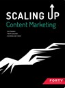 Scaling up Content Marketing - Ed Peelen ; Henk Jacobs ; Andries van Oers - 9789075458985