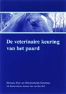 De veterinaire keuring van het paard - M. Sloet van Oldruitenborgh-Oosterbaan ; A. Barneveld ; A.-J. van den Belt - 9789075531763