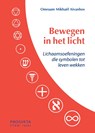 Bewegen in het licht - Omraam Mikhaël Aïvanhov - 9789076916569