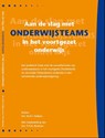 Aan de slag met onderwijsteams in het Voortgezet Onderwijs - Marinus Dekkers - 9789077333167