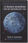 13 manen werkboek van de natuurlijke tijd - ZONDERHUIS, Nicole E. - 9789078070023