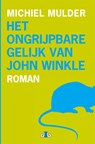 Het ongrijpbare gelijk van John Winkle - Michiel Mulder & Henriette Faas ; Evelien Zuidersma - 9789078905516