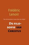 De filosofie van Christus - Frédéric Lenoir - 9789079001132