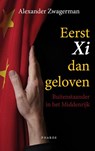 Eerst Xi dan geloven - Alexander Zwagerman - 9789079399796