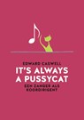 It's always a pussycat - Edward Caswell - 9789079624294