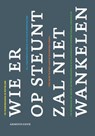 Wie er op steunt zal niet wankelen - Arnoud Geux - 9789079762804