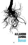 Bonsai - Alejandro Zambra ; Maartje Wortel - 9789079770113