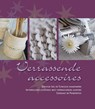 Verrassende accessoires - Hilde Desair ; Mariette Schenk ; Lieve de Zutter - 9789081334983