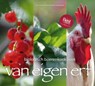 Van eigen erf - Iris van de Graaf ; Maria van Boxtel - 9789081528504