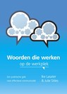 Woorden die werken op de werkplek - Ike Lasater; Julie Stiles - 9789081674508