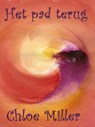 Het pad terug - Chloë Miller - 9789081848152