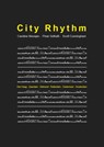 City Rhythm - Caroline Nevejan ; Pinar Sefkatli ; Scott Cunningham - 9789081983914