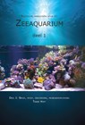 Praktische handleiding voor het zeeaquarium 1: Basis, opzet, verzorging, probleemoplossing - Tanne Hoff - 9789082101133