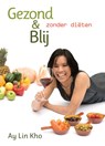 Gezond & blij zonder diëten - Ay Lin Kho - 9789082168013