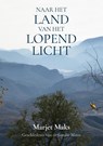 Naar het land van het lopend licht - Marjet Maks - 9789082211962