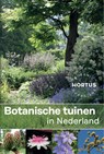 Botanische tuinen in Nederland - Rolf Roos ; Joke 't Hart - 9789082433630