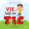 Vic heeft een tic - Eva van der Linden - 9789082545333