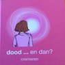 dood en dan....Cremeren - Sylvia Lafeber - 9789082658514