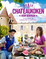 Chateaukoken voor iedereen - Ilja Gort ; Caroline d' Hollosy - 9789082701517