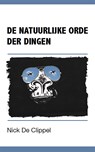 De natuurlijke orde der dingen - Nick De Clippel - 9789082761009