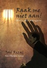 Raak me niet aan! - José Rizal - 9789082827156