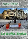 La Bella Italia - Fred Triep - 9789083136387