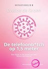 De telefoonb*tch op 1,5 meter - Eveline de Groen - 9789083166728
