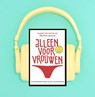 Alleen voor vrouwen -  - 9789083186931