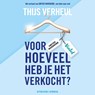 Voor hoeveel heb je het verkocht? - Thijs Verheul - 9789083194721