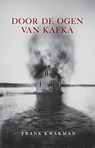 Door de ogen van Kafka - Frank Kwakman - 9789083556666