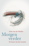 Morgen verder - Anne van der Meiden - 9789085250357