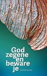 God zegene en beware je - Gabriel Quicke - 9789085284437