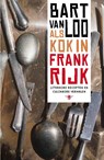 Als kok in Frankrijk - Bart Van Loo - 9789085424963