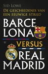 Barcelona versus Real Madrid - Sid Lowe - 9789085425021
