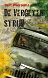 De vergeten strijd - Bert Wiersema - 9789085431848