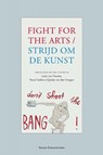 Strijd om de kunst / Fight for the arts - Lucie van Heteren ; Pascal Gielen ; Quirijn van den Hoogen - 9789085550631